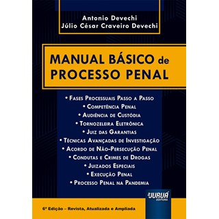 Livro - Manual Basico de Processo Penal - Fases Processuais Passo a Passo - Compete - Devechi/devechi