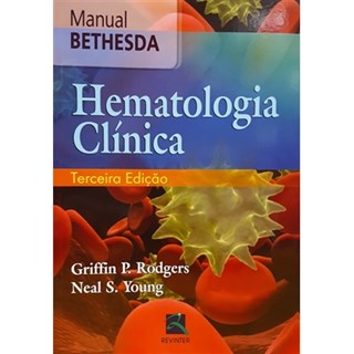 Livro - Manual Bethesda Hematologia Clínica - Rodgers