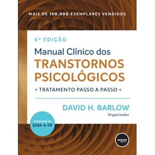 Livro - Manual Clinico dos Transtornos Psicologicos 6ed. - Barlow, David H.