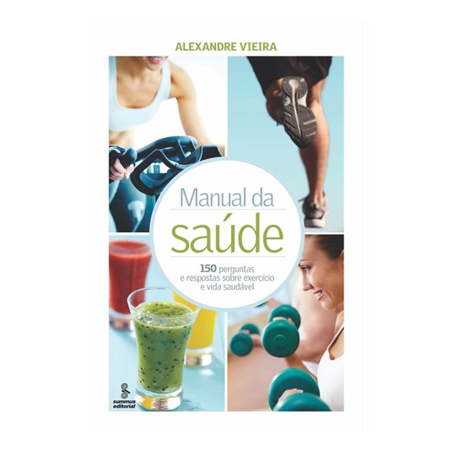 Livro - Manual da Saude - 150 Perguntas e Respostas sobre Exercicio e Vida Saudavel - Vieira