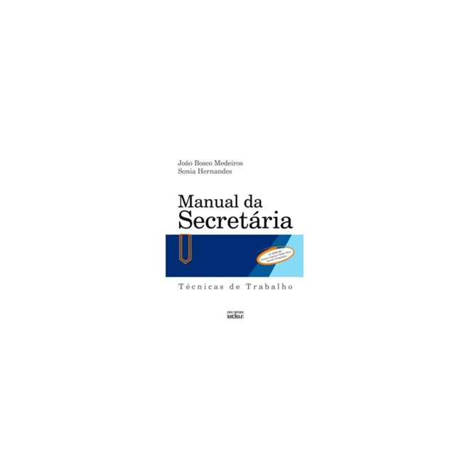 Livro - Manual da Secretaria - Tecnicas de Trabalho - Medeiros/ Hernandes