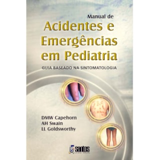Livro - Manual de Acidentes e Emergências em Pediatria - Capehorn Livro - Manual de Acidentes e Emergências em Pediatria - Capehorn