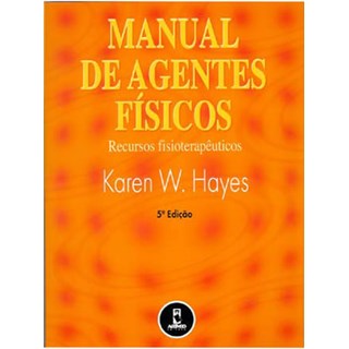 Livro - Manual de Agentes Fisicos - Recursos Fisioterapeuticos - Hayes