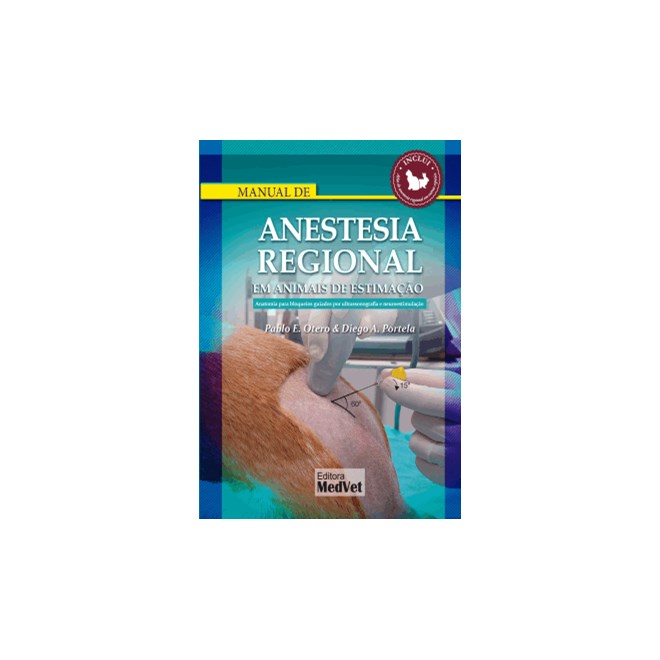 Livro - Manual de Anestesia Regional em Animais de Estimacao - Anatomia para Bloque - Otero/portela