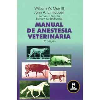 Livro - Manual de Anestesia Veterinária - Muir III Livro - Manual de Anestesia Veterinária - Muir III