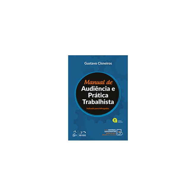 Livro - Manual de Audiencia e Pratica Trabalhista - Indicado para Advogados - Cisneiros