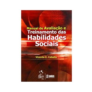 Livro - Manual de Avaliacao e Treinamento das Habilidades Sociais - Caballo