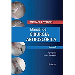 Livro - Manual de Cirurgia Artroscopica - Vol. 2 - Strobel