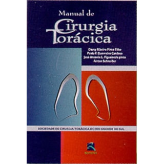 Livro - Manual de Cirurgia Torácica - Pinto Filho - SCT-RS Livro - Manual de Cirurgia Torácica - Pinto Filho - SCT-RS