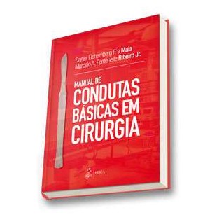 Livro - Manual de Condutas Basicas em Cirurgia - Maia / Ribeiro Junio