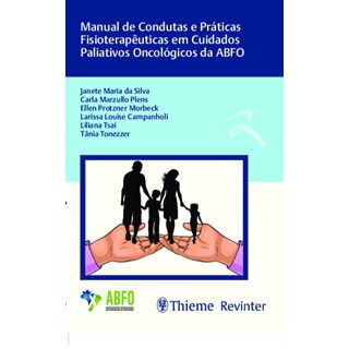 Livro Manual de condutas e práticas fisioterapêuticas em cuidados paliativos oncológicos - Revinter