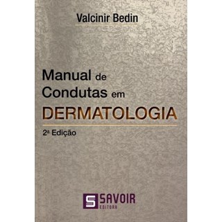Livro - Manual de Condutas em Dermatologia - Bedin