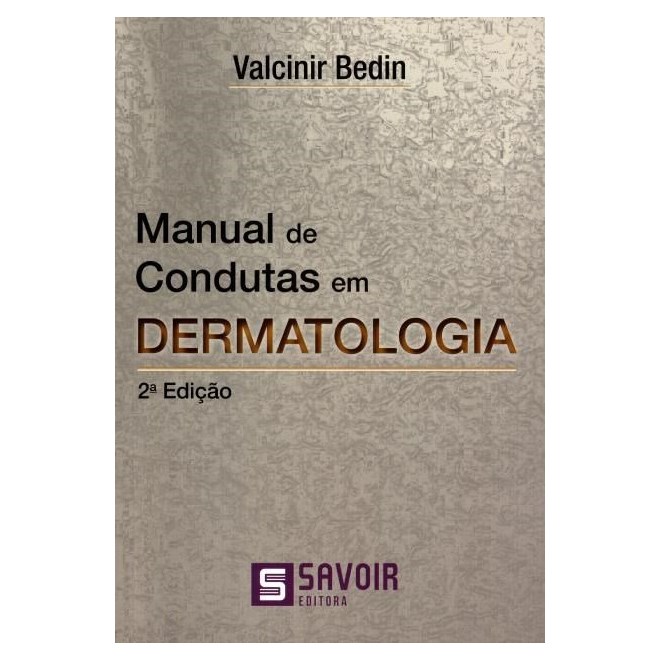 Livro - Manual de Condutas em Dermatologia - Bedin