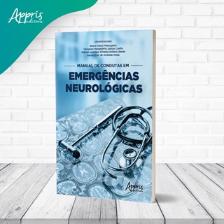 Livro Manual de Condutas em Emergências Neurológicas - Massuyama - Appris