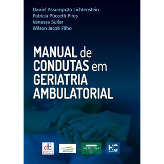 Livro Manual de Condutas em Geriatria Ambulatorial - Pires - Editora dos Editores