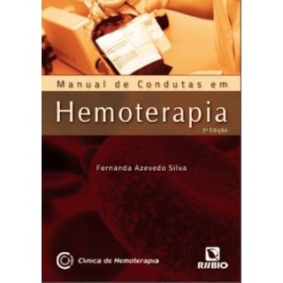 Livro - Manual de Condutas em Hemoterapia - Clinica de Hematologia Livro - Manual de Condutas em Hemoterapia - Clinica de Hematologia