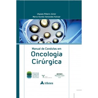 Livro - Manual de Condutas em Oncologia Cirúrgica - Ribeiro Júnior