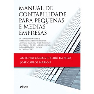 Livro - Manual de Contabilidade para Pequenas e Medias Empresas - de Acordo com as - Silva/marion