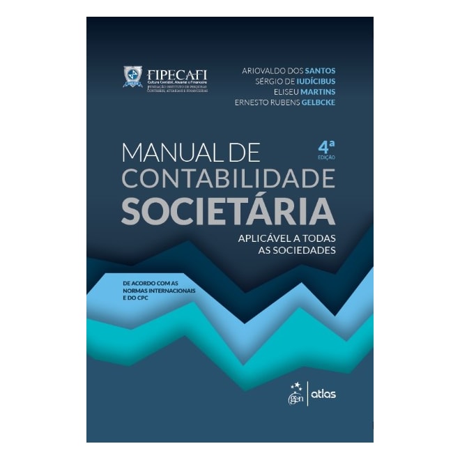 Livro - Manual de Contabilidade Societaria: Aplicavel a Todas as Sociedades - Fipecafi