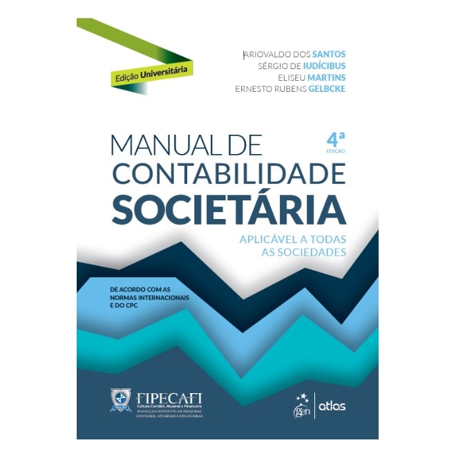 Livro - Manual de Contabilidade Societaria: Apricavel a Todas as Sociedades  - Fipecafi