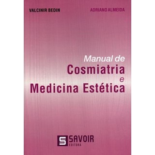 Livro - Manual de Cosmiatria e Medicina Estética - Bedin