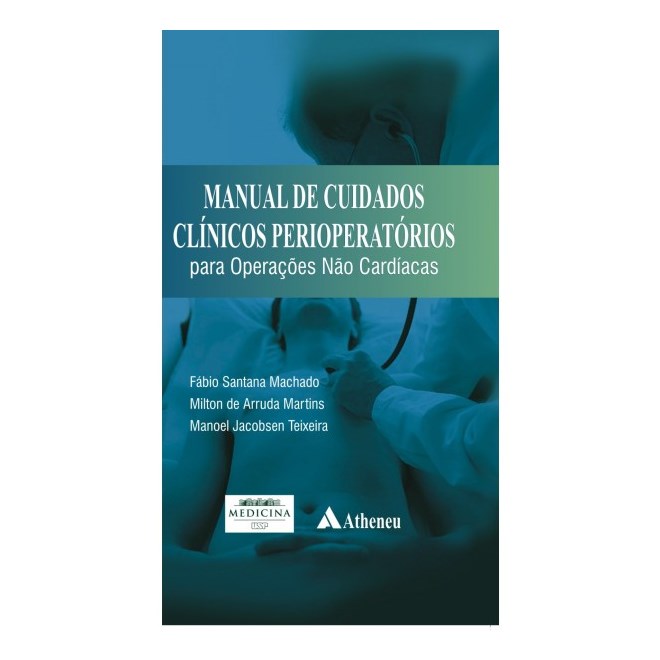 Livro - Manual de Cuidados Clinicos Perioperatorios para Operacoes Nao Cardiacas - Machado/martins/teix