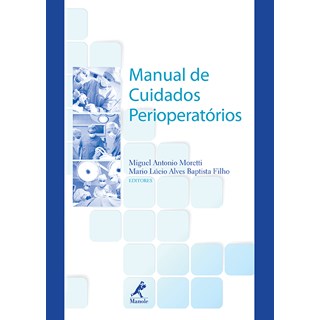 Livro - Manual de Cuidados Perioperatórios - Moretti***