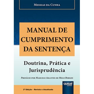 Livro - Manual de Cumprimento da Sentenca - Doutrina, Pratica e Jurisprudencia - Cunha