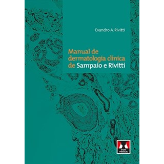 Livro - Manual de Dermatologia Clinica de Sampaio e Rivitti - Rivitti.