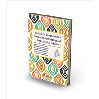 Livro Manual de Diagnóstico e Condutas em Patologia do Trato Genital  Inferior - Cardial - Atheneu