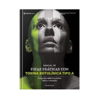 Livro Manual de Dicas Práticas de Toxina Botulínica Tipo A - Pereira - Napoleão