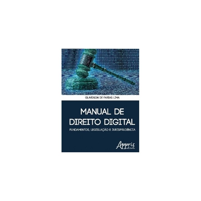 Livro - Manual de Direito Digital - Fundamentos, Legislacao e Jurisprudencia - Lima