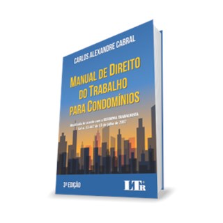 Livro MANUAL DE DIREITO DO TRABALHO PARA CONDOMINIOS - ATUALIZADA DE ACORDO COM A - CABRAL