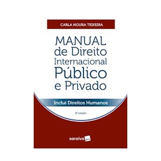 Livro - Manual de Direito Internacional Publico e Privado: Incluindo Direitos Human - Teixeira