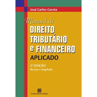 Livro - Manual de Direito Tributario e Financeiro Aplicado - Carota