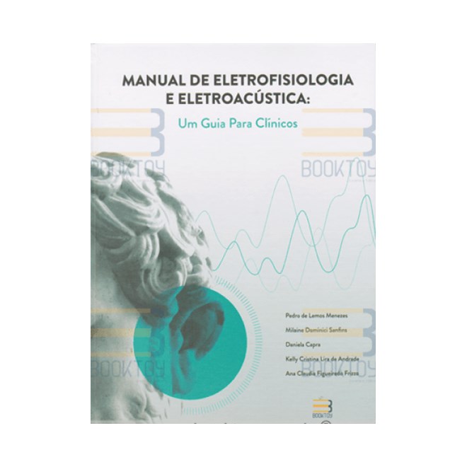 Livro Manual de Eletrofisiologia e Eletroacústica - Menezes - Booktoy