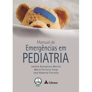 Livro Manual de Emergências em Pediatria - Fioretto - Atheneu