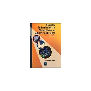 Livro - Manual de Endocrinologia e Metabolismo no Adulto e na Criança - Lavin