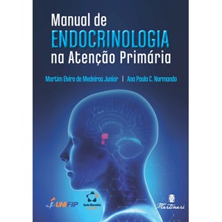 Livro Manual de Endocrinologia na Atenção Primária - Medeiros - Martinari