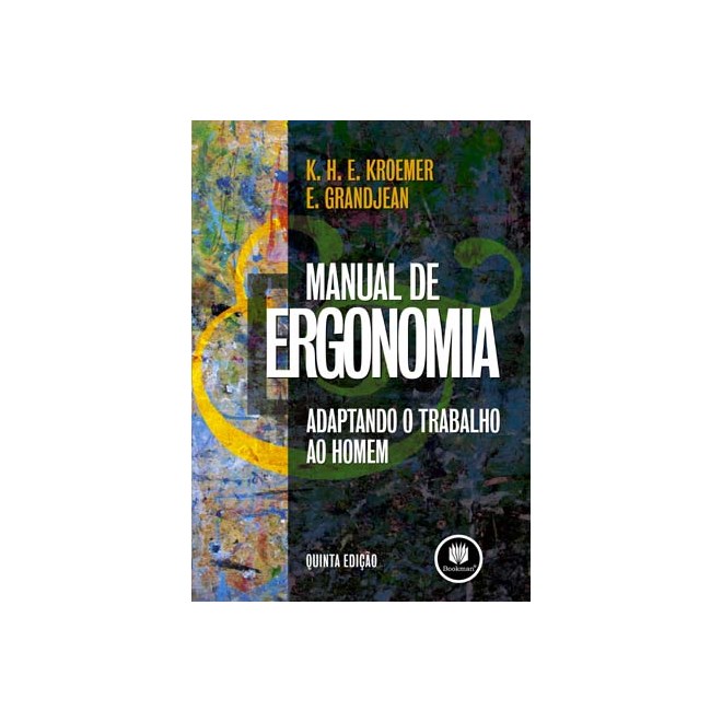 Livro - Manual de Ergonomia - Adaptando o Trabalhando ao Homem - Kroemer/grandjean