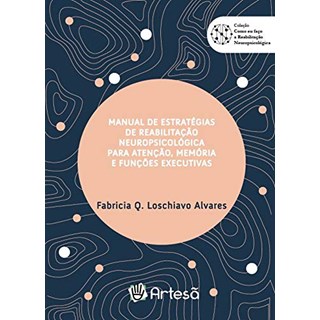 Livro - Manual de Estrategias de Reabilitacao Neuropsicologica para Atencao, Memori - Alvares