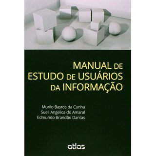 Livro - Manual de Estudo de Usuarios da Informacao - Cunha/amaral/dantas