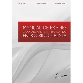 Livro  Manual de Exames Laboratoriais na Prática do Endocrinologista - Vêncio - Guanabara