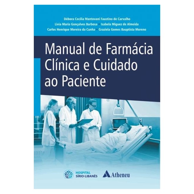 Livro - Manual de Farmacia Clinica e Cuidado ao Paciente - Carvalho/barbosa/alm