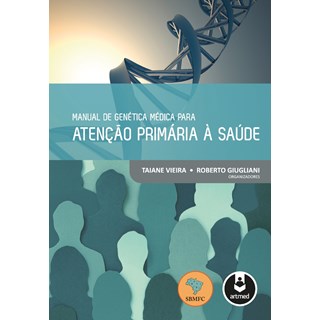 Livro - Manual de Genetica Medica para Atencao Primaria a Saude - Vieira/giugliani(org
