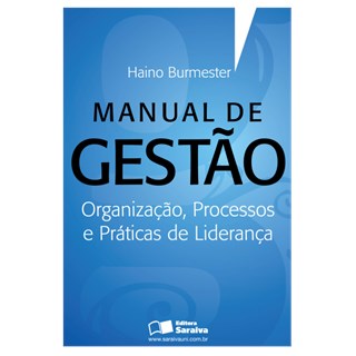 Livro - Manual de Gestão - Organização, Processos e Práticas de Liderança - Burmester