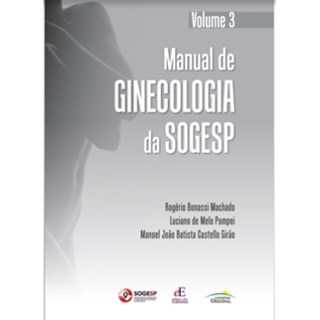 Livro Manual de Ginecologia da SOGESP - Vol 3 - Machado - Editora dos Editores