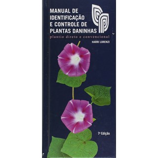 Livro - Manual de Identificação e Controle de Plantas Daninhas - Harri Lorenz