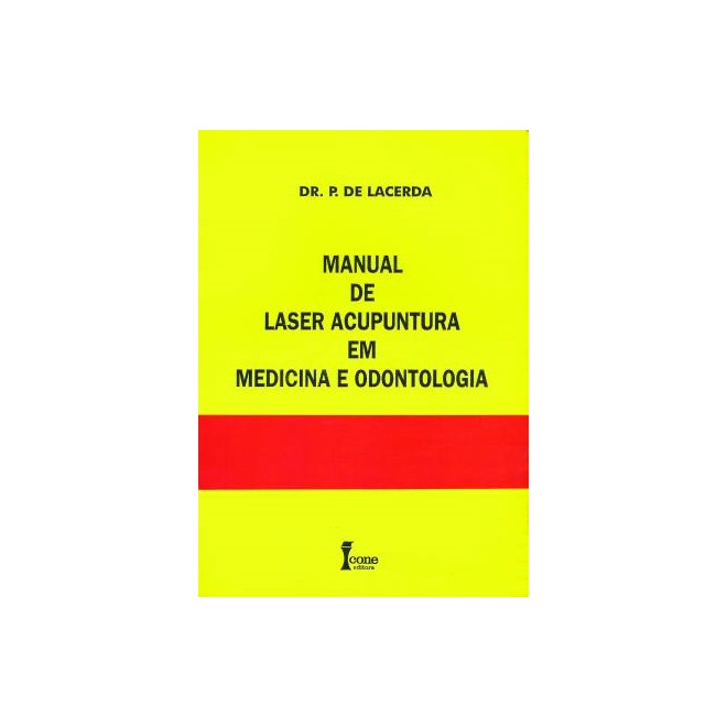 Livro - Manual de Laser Acupuntura em Medicina e Odontologia - Lacerda