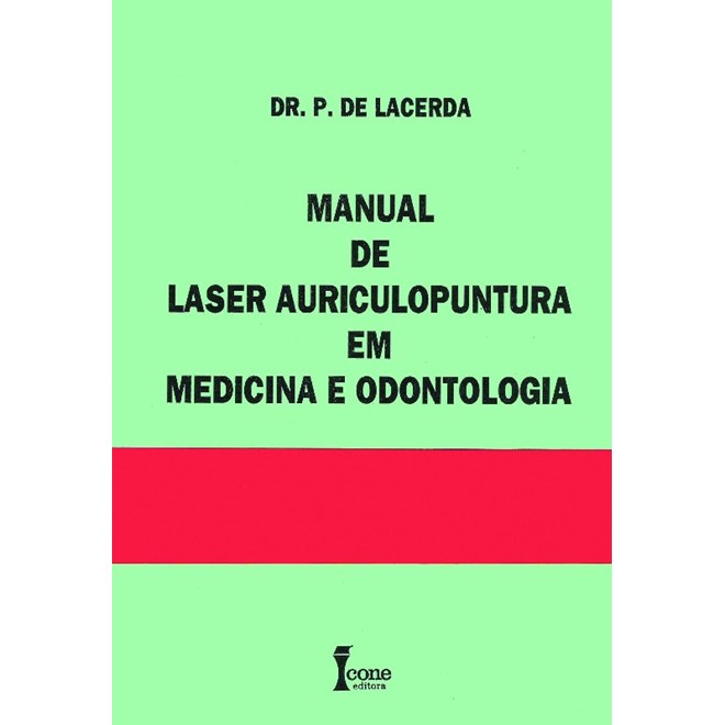 Livro - Manual de Laser Auriculopuntura em Medicina e Odontologia - Lacerda